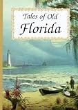 Tales of Old Florida [TALES OF OLD FLORIDA]