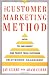 The Customer Marketing Method: How To Implement and Profit from Customer Relationship Management