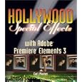 Hollywood Special Effects with Adobe Premiere Elements 3