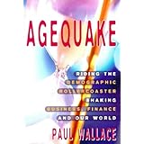 agequake riding the demographic rollercoaster shaking business finance and our world