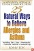 25 Natural Ways To Relieve Allergies and Asthma : A Mind-Body Approach to Health and Well-Being