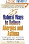 25 Natural Ways To Relieve Allergies and Asthma : A Mind-Body Approach to Health and Well-Being