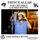 Jah Children Gather Round