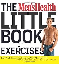 The Men's Health Little Book of Exercises: Four Weeks to a Leaner, Stronger, More Muscular You! The Men's Health Little Book of Exercises: Four Weeks to a Leaner, Stronger, More Muscular You!