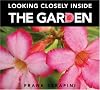 Looking Closely inside the Garden (Looking Closely)