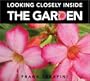 Looking Closely inside the Garden (Looking Closely)