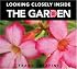 Looking Closely inside the Garden (Looking Closely) (Looking Closely)