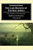 Buy : The Lake Regions of Central Africa: From Zanzibar to Lake Tanganyika (Volume 2)