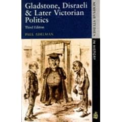 Gladstone, Disraeli and Later Victorian Politics (Seminar Studies In History)