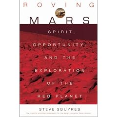 Roving Mars: Spirit, Opportunity and the Exploration of the Red Planet