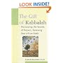 Gift of Kabbalah : Discovering the Secrets of Heaven, Renewing Your Life on Earth