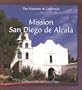 Mission San Diego de Alcala (Missions of California)