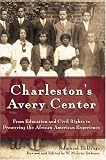 Charlestons Avery Center: From Education and Civil Rights to Preserving the African American Experience