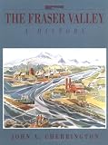 The Fraser Valley: A History