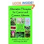 Alternative Therapies for Cancer and Common Ailments