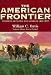 The American Frontier: Pioneers, Settlers & Cowboys 1800-1899