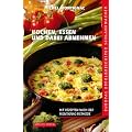 Kochen, Essen und dabei abnehmen. Band 1: Rezepte nach der Montignac-Methode
