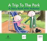 A trip to the park : a story book with Makaton