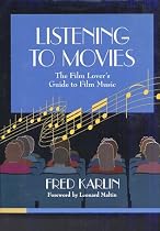 Listening to Movies: The Film Lover's Guide to Film Music
