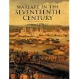 History of Warfare: Warfare in the Seventeenth Century