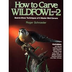 How to Carve Wildfowl: Best-in-show Techniques of 8 Master Bird Carvers Bk. 2