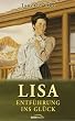 Lisa - Entf�hrung ins Gl�ck: Roman