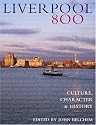 Liverpool 800: Character, Culture, History: Culture, Character and History