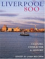Liverpool 800: Character, Culture, History: Culture, Character and History