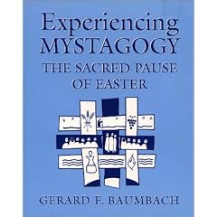 Experiencing Mystagogy: Sacred Pause of Easter