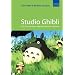 Studio Ghibli: The Films of Hayao Miyazaki and Isao Takahata