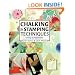 Chalking & Stamping Techniques: Using Scrapbooks (Step-By-Step Scrapbooking)