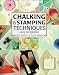 Chalking & Stamping Techniques: Using Scrapbooks