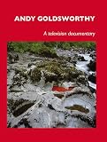 Andy Goldsworthy: A TV Documentary (Arts Documentaries)