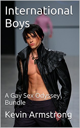 International Boys: A Gay Sex Odyssey Bundle