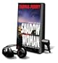 Shadow Woman [With Earbuds] (Playaway Adult Fiction)