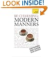 Be Charming: Modern Manners: Teach Yourself
