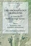 The Archaeology of Regions: A Case for Full-Coverage Survey (Foundations of Archaeolgoy)