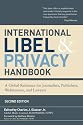 International Libel and Privacy Handbook: A Global Reference for Journalists, Publishers, Webmasters, and Lawyers, Second Edition