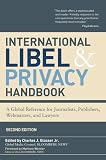 International Libel and Privacy Handbook: A Global Reference for Journalists, Publishers, Webmasters, and Lawyers, Second Edition