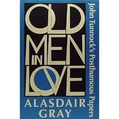 Old Men in Love: John Tunnock's Posthumous Papers by Alasdair Gray