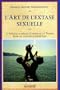 L'art de l'extase sexuelle : La voie de la sexualit� sacr�e et du Tantra pour les couples occidentaux