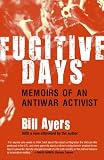 Fugitive Days: Memoirs of an Anti-War Activist