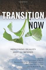 Transition Now: The End of Duality, 2012 and Beyond