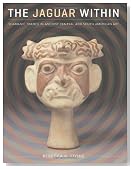 The Jaguar Within: Shamanic Trance in Ancient Central and South American Art (Linda Schele Series in Maya and Pre-Columbian Studies)