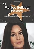 The Monica Bellucci Handbook - Everything you need to know about Monica Bellucci