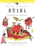 Y casgliad cyntaf o storïau a sticeri'r Beibl : Noa, Samson, Iesu a straeon eraill
