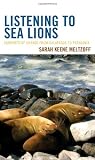 Listening to Sea Lions: Currents of Change from Galapagos to Patagonia