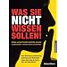 Was Sie nicht wissen sollen!: Einigen wenigen Familien geh�rt die gesamte westliche Welt - und nun wollen sie den Rest!