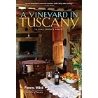 A Vineyard in Tuscany: A Wine Lover's Dream by Ferenc Mate