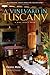A Vineyard in Tuscany: A Wine Lover's Dream